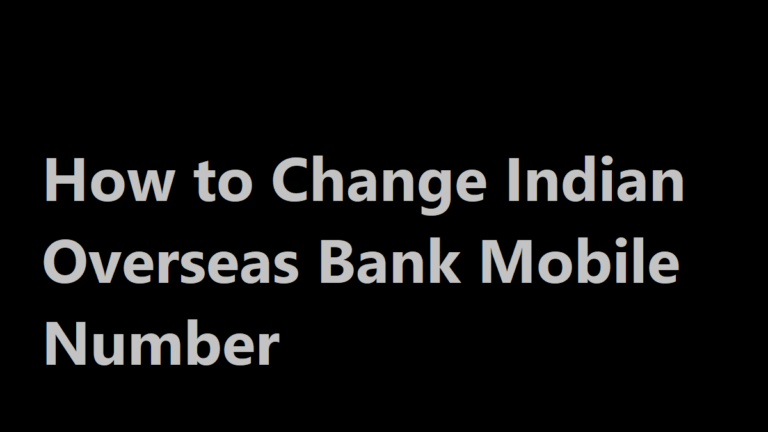 how to change the mobile number in iob bank account